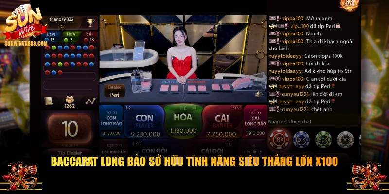 Baccarat Long Bảo sở hữu tính năng siêu thắng lớn x100