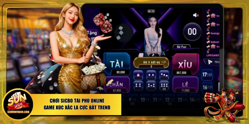 Chơi Sicbo Tài Phú Online - Game Xúc Xắc Lạ Cực Bắt Trend