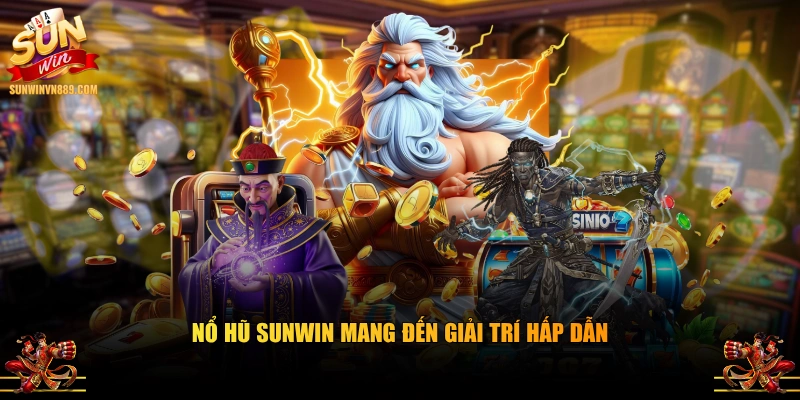 Nổ hũ SUNWIN mang đến giải trí hấp dẫn