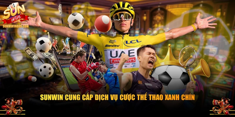 SUNWIN cung cấp dịch vụ cược thể thao xanh chín