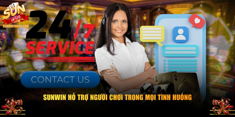 SUNWIN hỗ trợ người chơi trong mọi tình huống