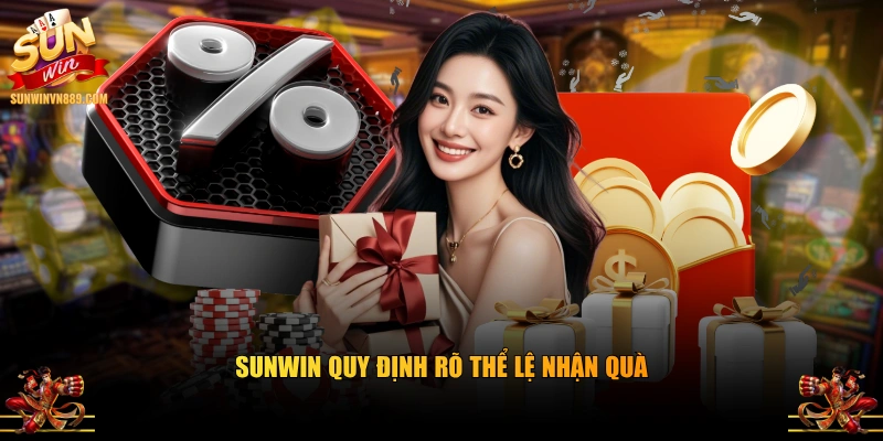 SUNWIN quy định rõ thể lệ nhận quà