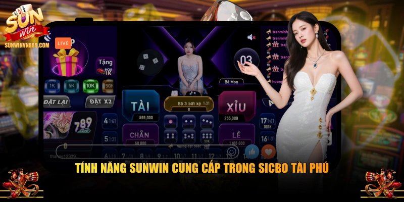 Tính năng SUNWIN cung cấp trong Sicbo Tài Phú
