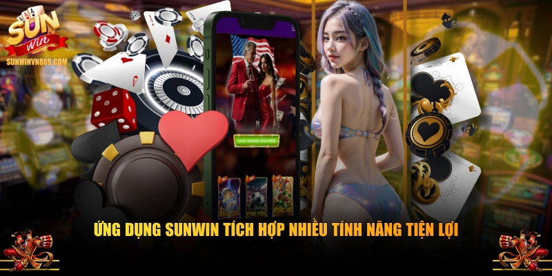 Ứng dụng SUNWIN tích hợp nhiều tính năng tiện lợi