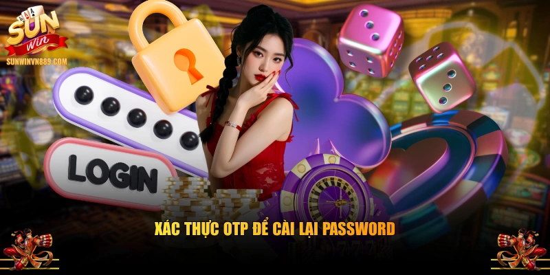 Xác thực OTP để cài lại password